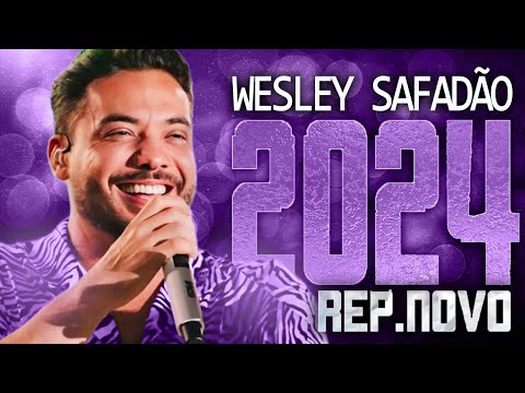 WESLEY SAFADÃO 2024 ( REPERTÓRIO NOVO 2024 ) CD NOVO - MÚSICAS NOVAS