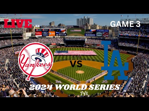 2024 World Series Game 3 | New York Yankees vs Los Angeles Dodgers | LIVE Play-by-Play & Commentary