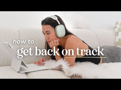 ✨ How to Get Back on Track with Your Goals & Habits | 7 Realistic Tips