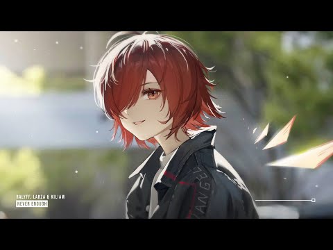 RALYFF, Larza & KILIAM - Never Enough ♪