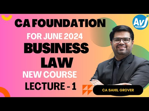 Lecture 1 | CA Foundation Law | June 2024 New Course | CA Sahil Grover