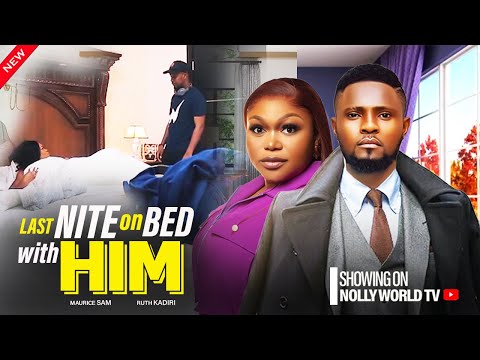 LAST NIGHT ON BED WITH HIM - MAURICE SAM, RUTH KADIRI | 2024 latest nigerian movie