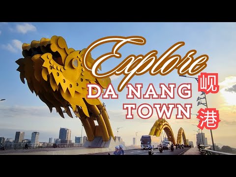 DaNang 岘港美食和Dragon Bridge! Day Da Nang Town, shopping, food and Dragon Bridge