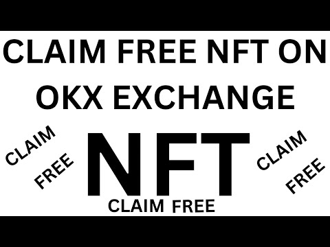 CLAIM FREE NFT ON OKX EXCHANGE / DO THIS NOW TO CLAIM FREE NFT