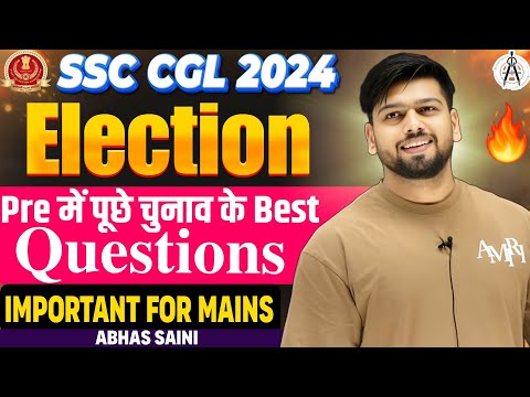 HARD QUESTIONS : ELECTIONS SSC CGL PRE 2024 QUESTIONS ! EXAM ORIENTED METHODS BY ABHAS SAINI ! PYQ