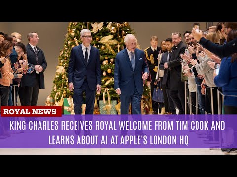 King Charles receives royal welcome from Tim Cook and learns about AI at Apple's London HQ