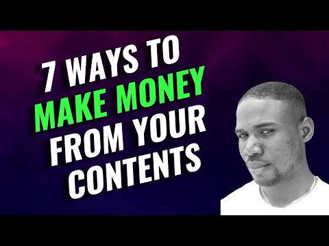 7 WAYS TO MAKE MONEY FROM YOUR CONTENTS