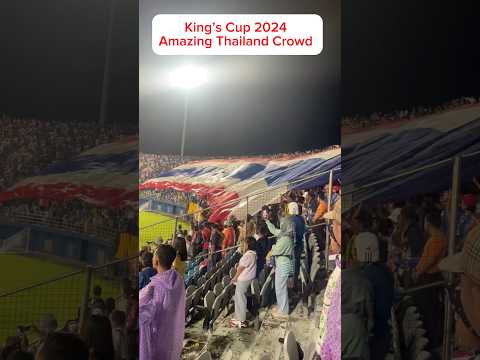 Amazing Crowd | King’s Cup 2024 | Songklah Thailand #football #thailand #travelvlog #youtubeshorts