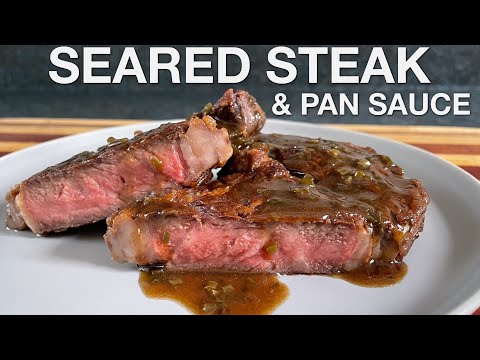 Seared Steak with Pan Sauce - You Suck at Cooking (episode 132)