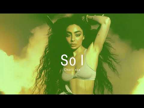 Vietsub |  So I - Charli xcx | Lyrics Video