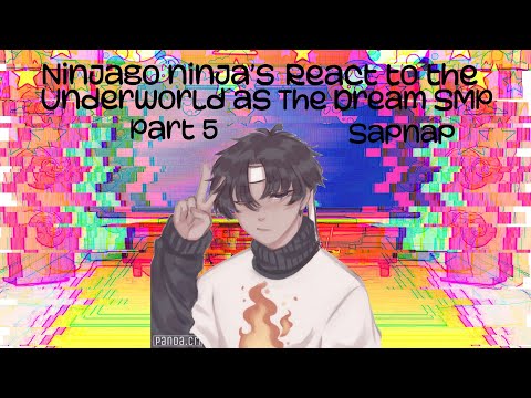 Ninjago ninja’s react to the underworld as the Dream SMP | Part 5 - Sapnap