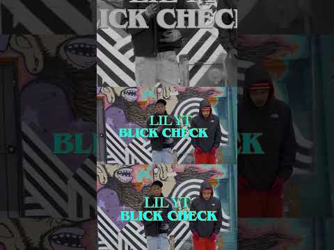 LIL YT - Blick Check (Dropping soon)