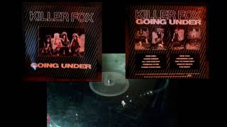 Killer Fox(x) - Going Under - Full Album (Vinyl Rip) - 1985