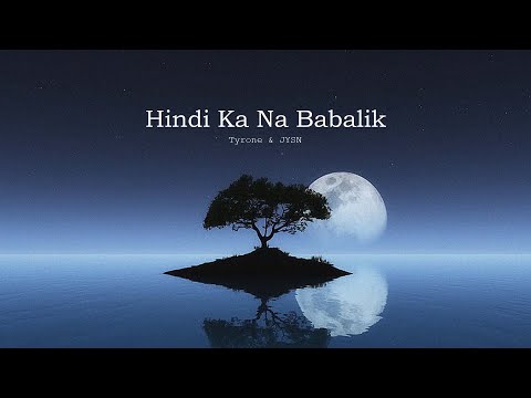 Hindi Ka Na Babalik - JYSN & Tyrone (Official Audio)