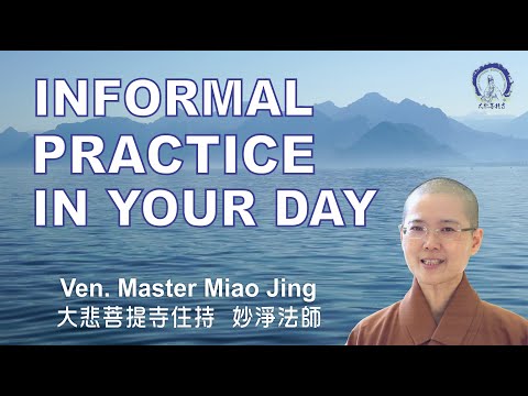 AN INTERMEDIATE LEVEL MIND TRAINING PRACTICE | Informal Practice in Your Day | Ven. Master Miao Jing