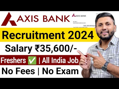 Axis Bank Recruitment 2024 | Freshers | Axis Bank Job Vacancy 2024 | Bank Jobs | Latest Bank Jobs