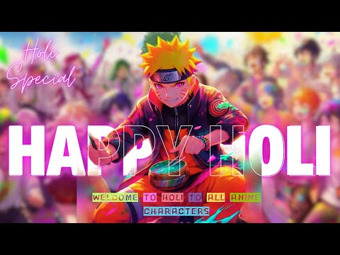 Balam Pichkari [AMV / EDIT] | Happy Holi in Anime Verse! 💛🌈💚 #holi