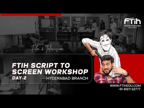 Script to Screen Workshop Day 2|| FTIH