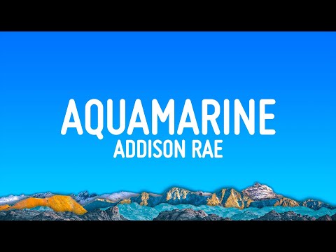 Addison Rae - Aquamarine (Lyrics)