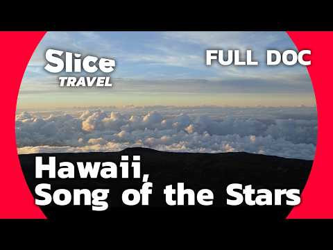 Mauna Kea: From Ancient Navigators to Modern Astronomers | SLICE TRAVEL | FULL DOC