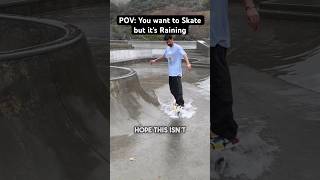 POV you want to skate but it’s raining outside?! #skateboarding #skate #pov #shorts