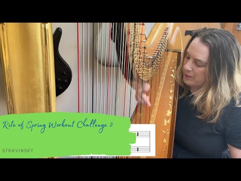 Stravinsky Rite of Spring: Harp Challenge 2