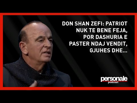 Don Shan Zefi: Patriot nuk te bene feja, por dashuria e paster ndaj vendit, gjuhes dhe...