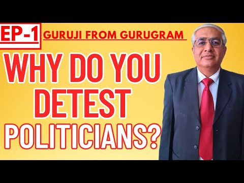 Why Do You Detest Politicians ? Episode 1