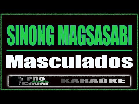 Sinong Magsasabi - Masculados (KARAOKE)