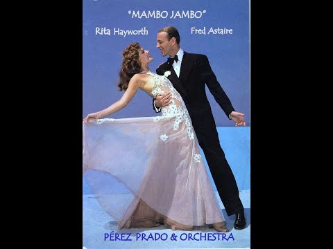 RITA HAYWORTH and FRED ASTAIRE dancin'  "MAMBO JAMBO" - PÉREZ PRADO & ORCHESTRA.