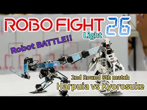 【ロボット格闘技】 Humanoid robot battle "ROBO FIGHT 26 [Light Class]" / Kyorosuke VS Harpuia