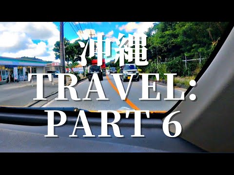 Let's take a trip through Okinawa ..for the sixth time