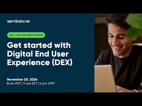 Get started with Digital End User Experience (DEX)