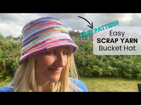 EASY Scrap Yarn Bucket Hat | FREE Crochet Pattern