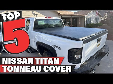 Top 5 Nissan Titan Tonneau Cover in 2024 | The Ultimate Countdown, Reviews & Best Picks!