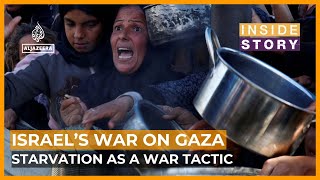 Is Israel using starvation as a war tactic in Gaza? | Inside Story