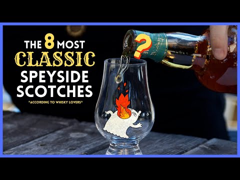 The 8 Most "Classic" SPEYSIDE Scotch Whiskies (according to whisky lovers)