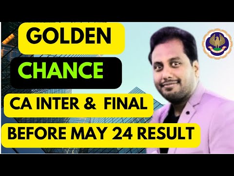 |Golden Chance For CA Inter & Final Before ICAI May 24 Result Declared| Indeed For Inter & Final|