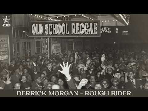 Derrick Morgan - Rough Rider (Official Audio) | Jet Star Music