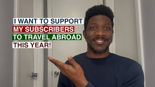 I Want To Support My Subscribers To Travel Abroad This Year!