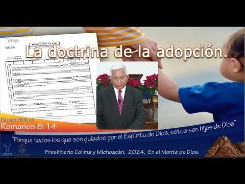 Escuela Dominical: La doctrina de la adopción. Hno. Noé Díaz Alfaro.