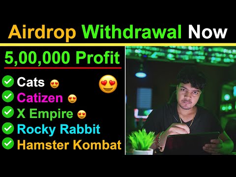 5,00,000 Profit - Airdrop Withdrawal 🤑| Cat Airdrop, Catizen, X Empire, Rocky Rabbit, Hamster Kombat