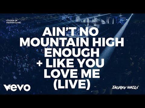 Tauren Wells - Ain't No Mountain High Enough / Like You Love Me (Live)