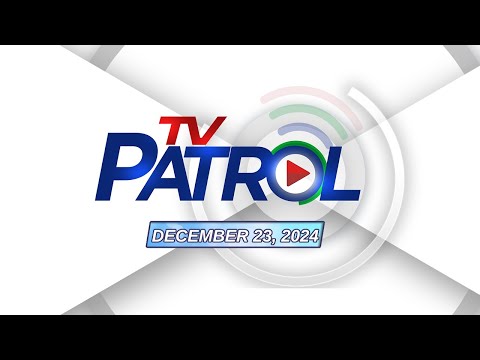 TV Patrol Livestream | December 23, 2024 Full Episode Replay