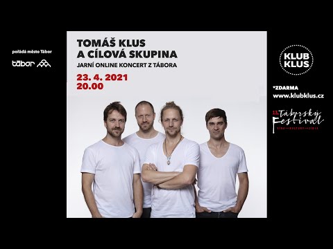 Tomáš Klus a Cílová skupina–Jarní ONLINE koncert z TÁBORA