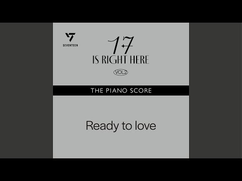 THE PIANO SCORE : SEVENTEEN (세븐틴) ‘Ready to love’