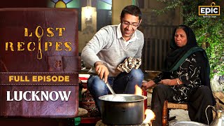 Tracing Flavours Of Lucknow | Pulao & Kebabs | Lost Recipes | Full Episode | Epic