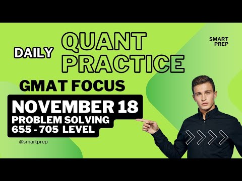 GMAT Quant | Practice Question (GMAT Club) November 18 | GMAT Quant Practice Questions | PS 655 -705