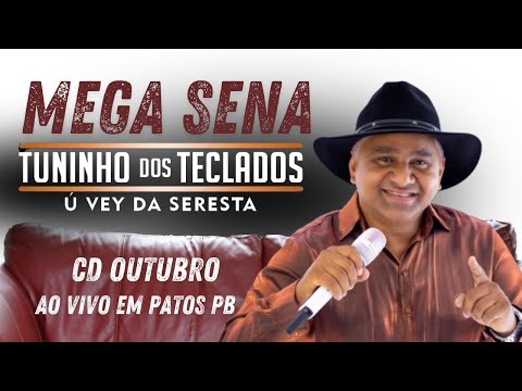 MEGA SENA - TUNINHO DOS TECLADOS Ú VEY DA SERESTA - CD GRAVADO  AO VIVO NO BOLIBAR - PATOS PB.