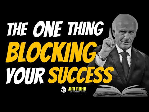 The ONE Thing Blocking Your Success | Jim Rohn Motivation